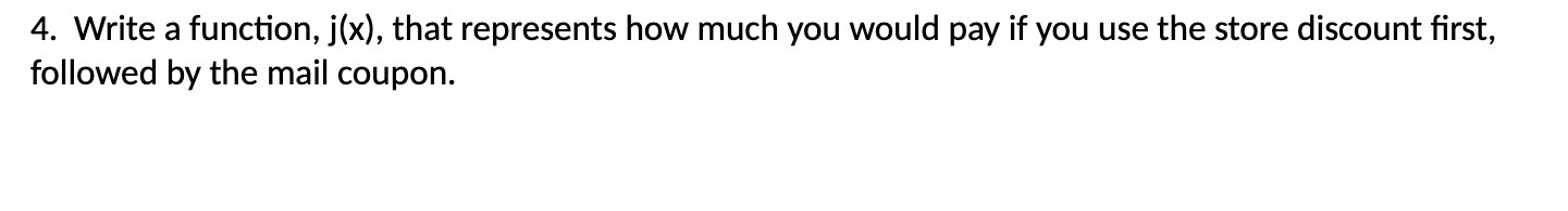 4. Write a function, j(x), that represents how