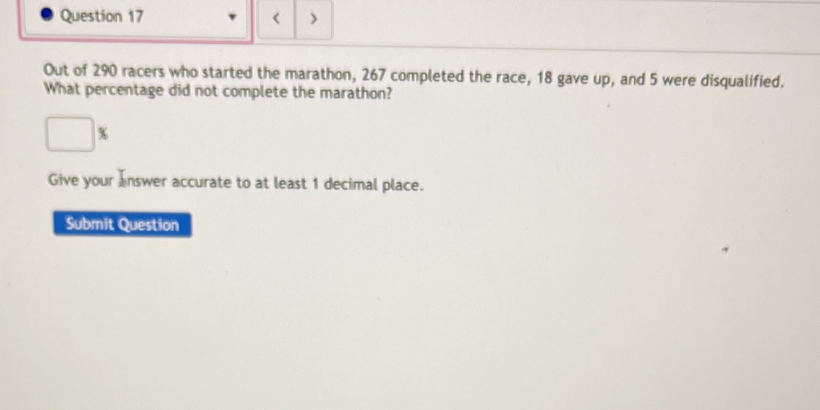 . Question 17 Out of 290 racers who started the