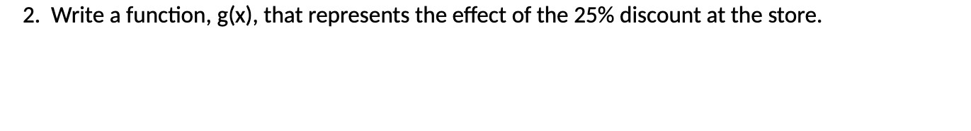 2. Write a function, g(x), that represents the