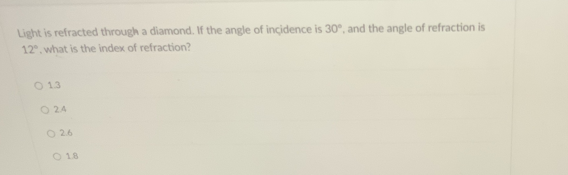 20 Light is refracted through a diamond. If the
