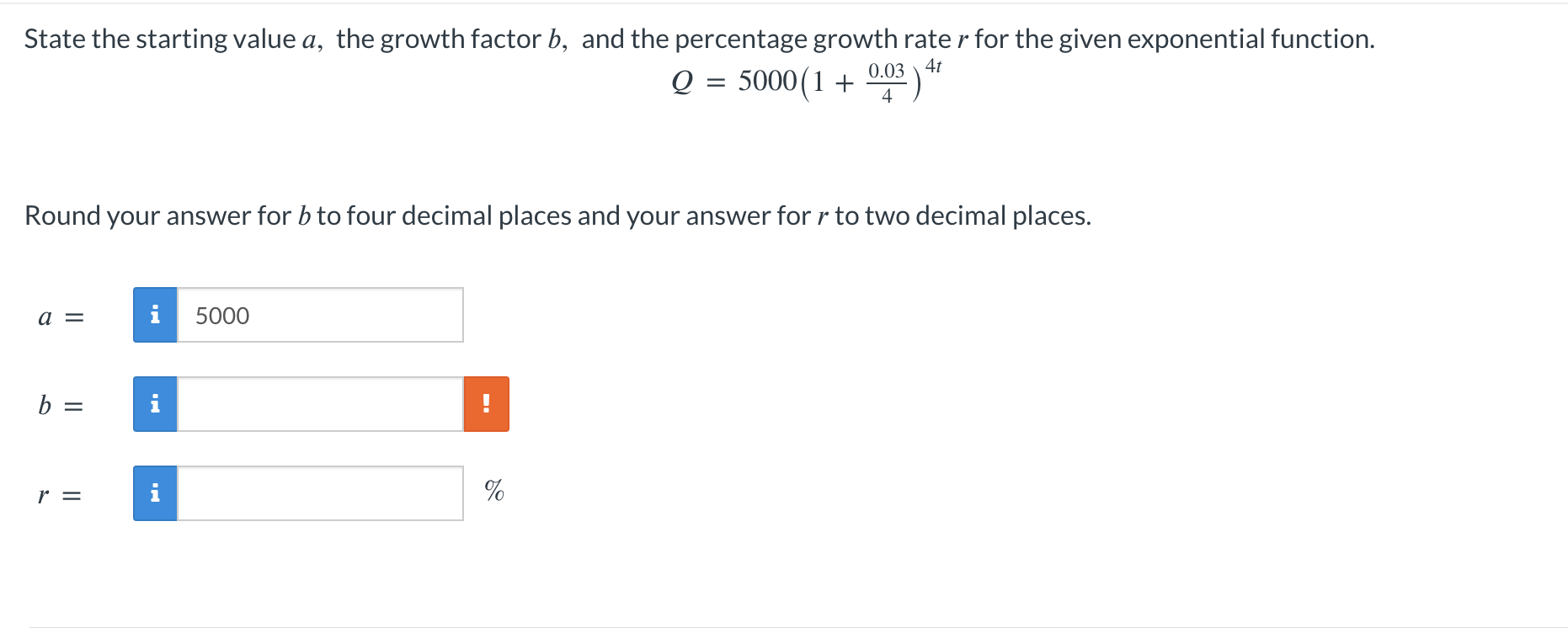 State the starting value a, the growth factor b,