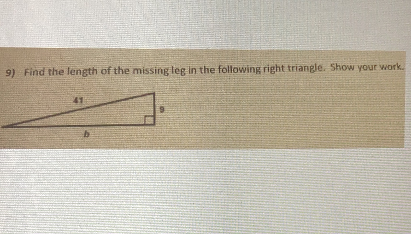 9) Find the length of the missing leg in the