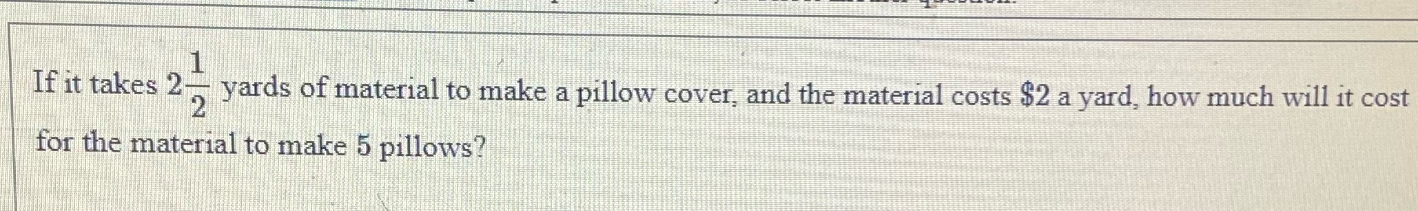 ??? answer If it takes 2 - yards of material to