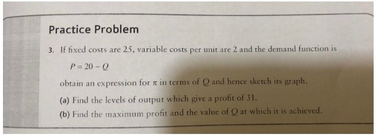 Practice Problem 3. If fixed costs are 25,
