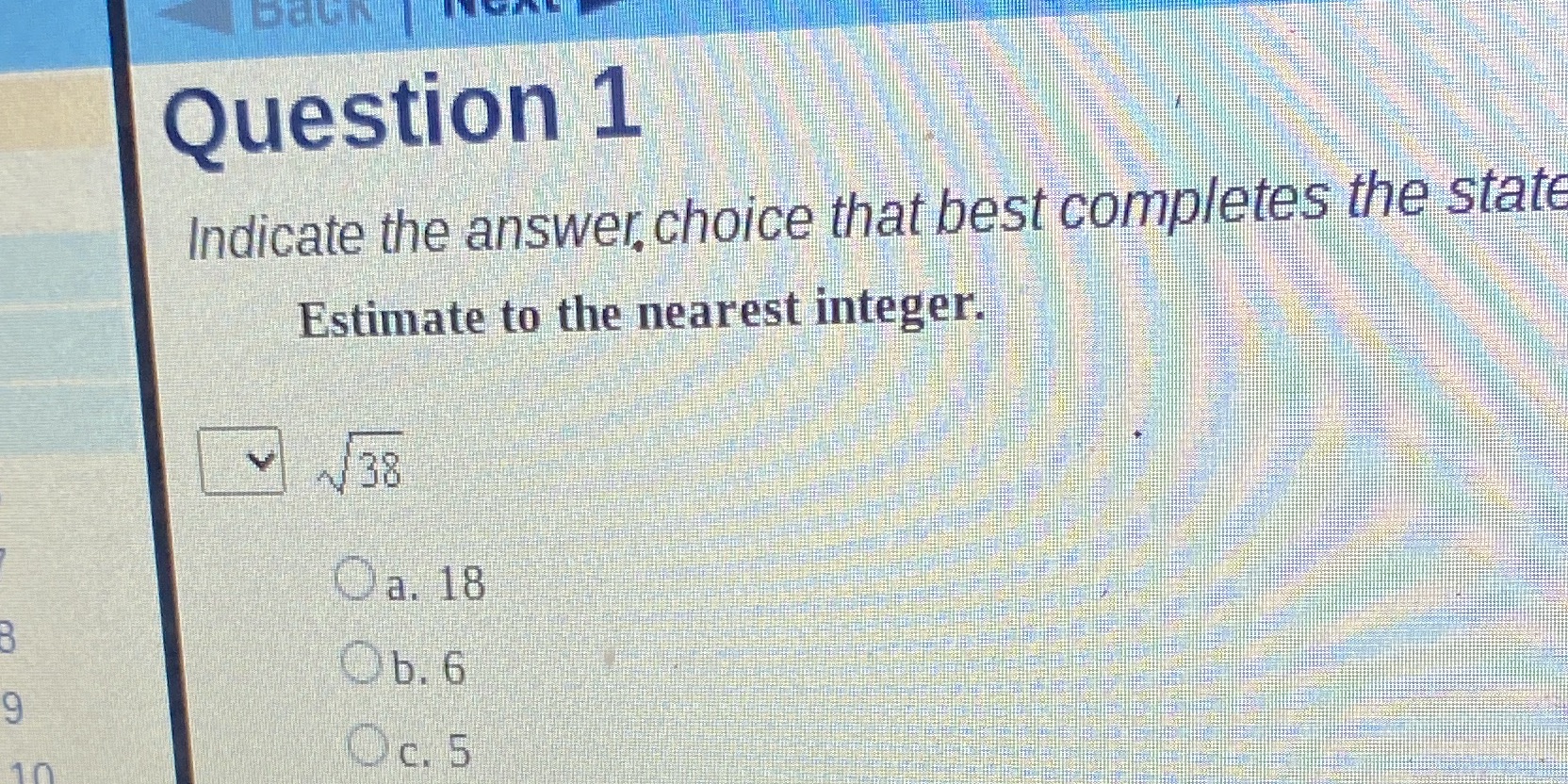 Question 1 Indicate the answer, choice that best