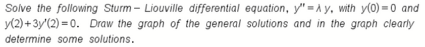 Solve the following Sturm - Liouville