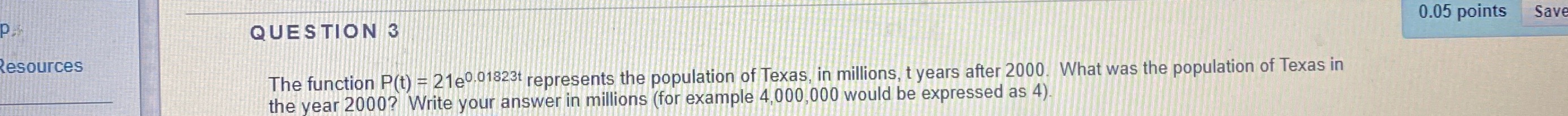 Need help QUESTION 3 0.05 points Save Resources