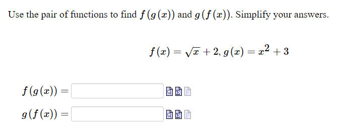 Use the pair of functions to find f (g (x) ) and