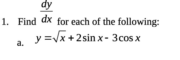 dy 1. Find dX for each of the following: y =Vx