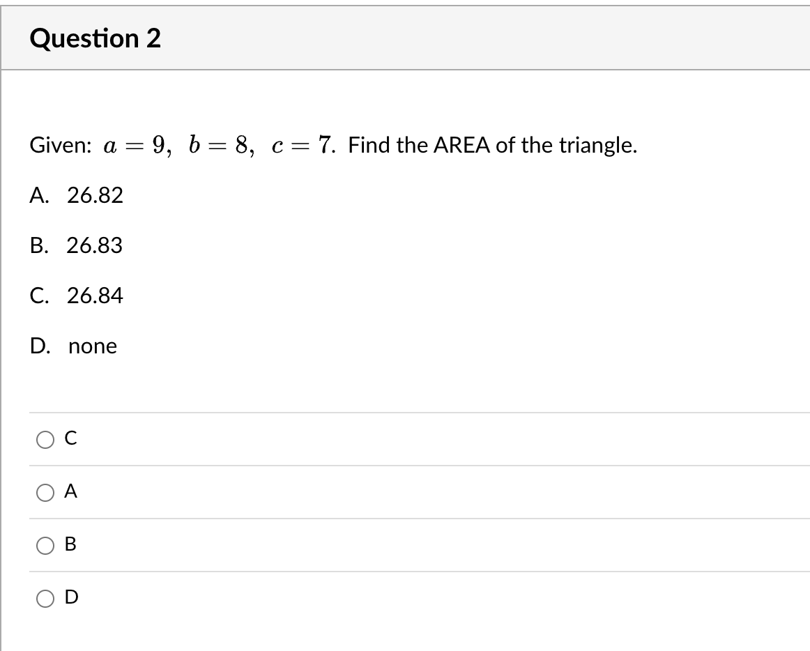 \fQuestion 2 Given: a = 9, b =8, c =7. Find the