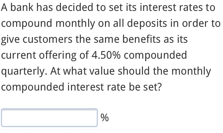 A bank has decided to set its interest rates to