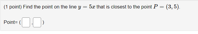 {1 point) Find the point on the line 3; = 5:3