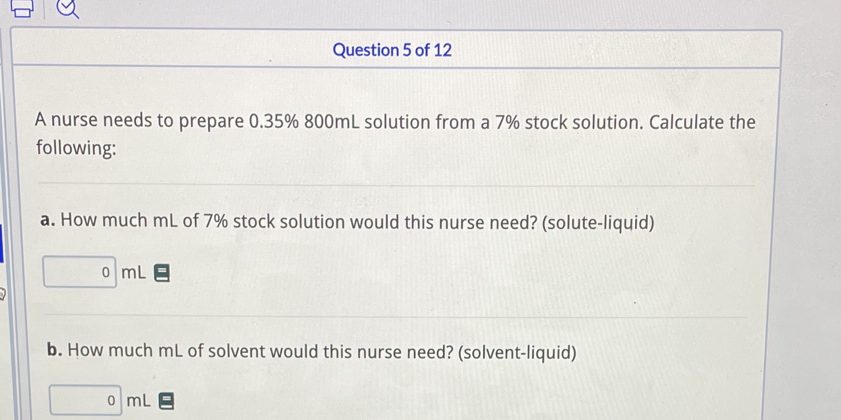 Question 5 of 12 A nurse needs to prepare 0.35%