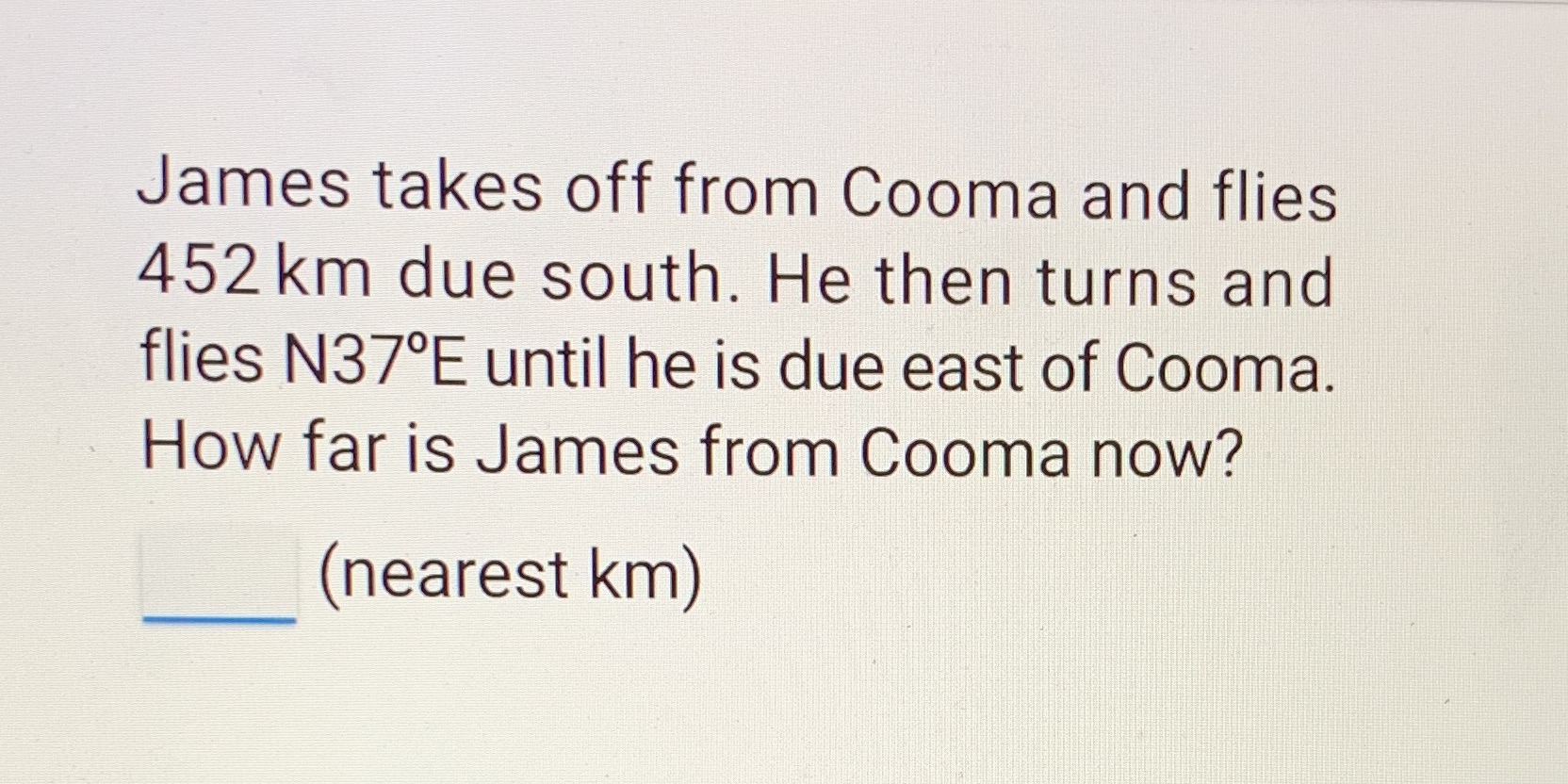 James takes off from Cooma and flies 452 km due
