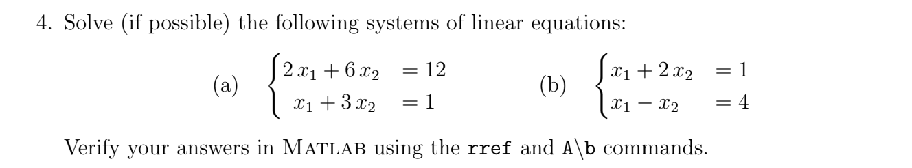 4. Solve (if possible) the following systems of