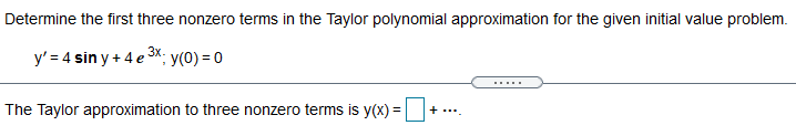 Determine the first three nonzero terms in the