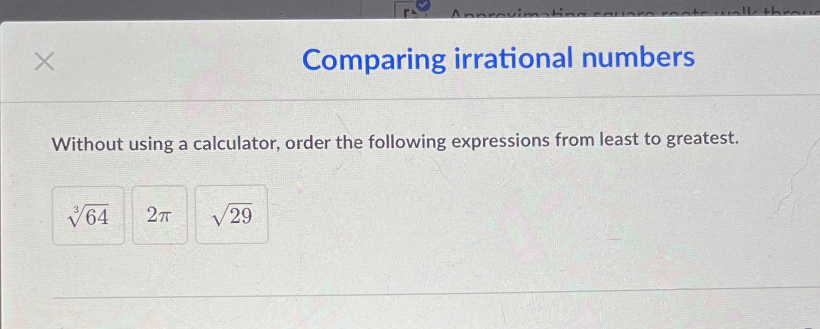 X Comparing irrational numbers Without using a