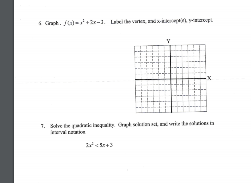any help? 6. Graph . f (x) = :t2 + 2.x 3 . Label