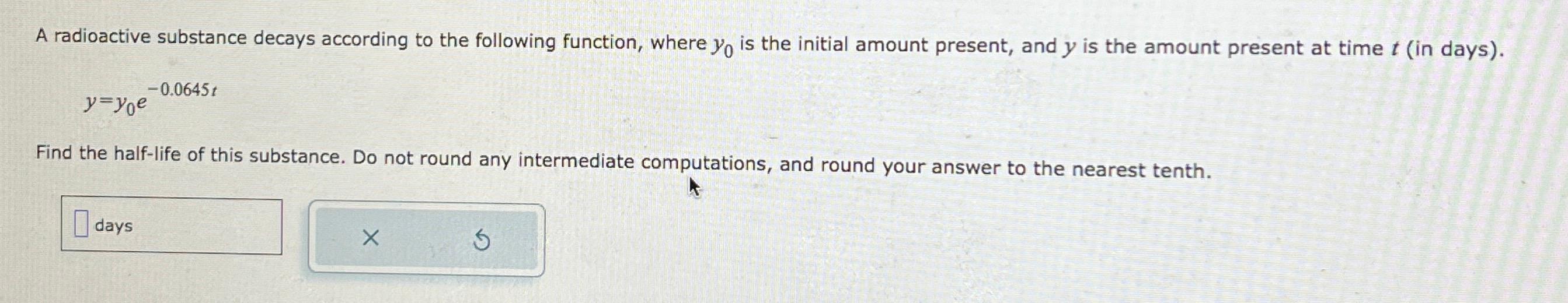 URGENT PLS A radioactive substance decays