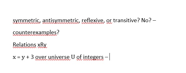 symmetric, antisymmetric, reflexive, or