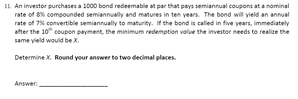 11. An investor purchases a 1000 bond redeemable
