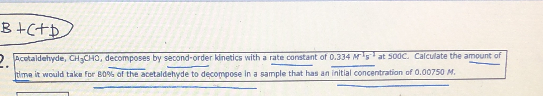 Solve the problem below B+C+D Acetaldehyde,
