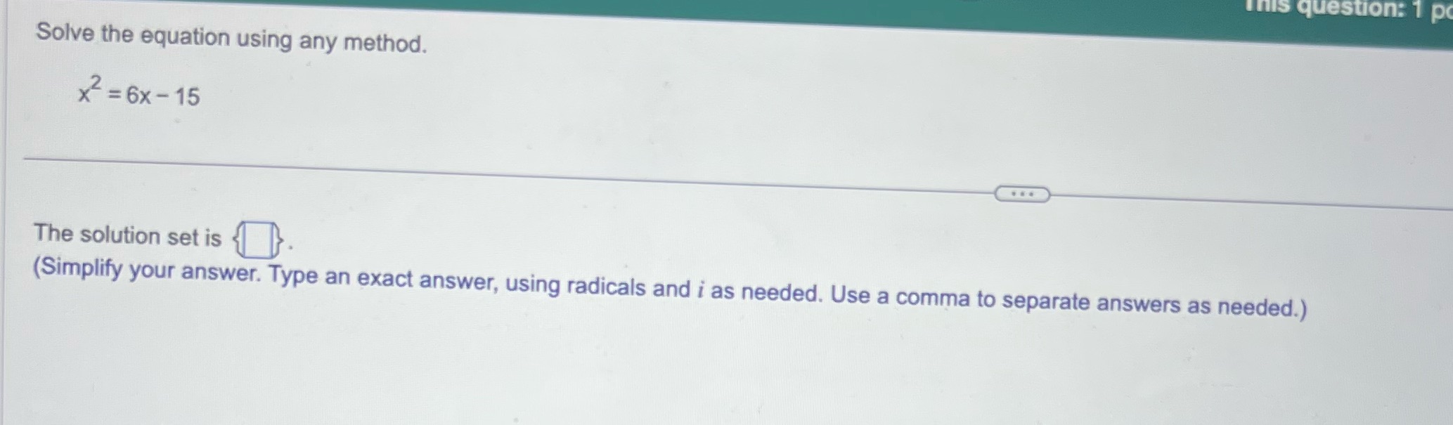 This question: 1 p Solve the equation using any