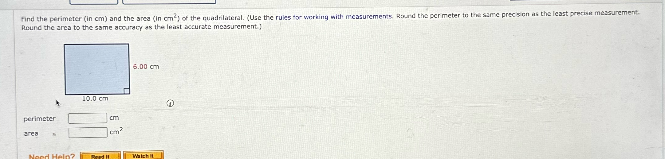 Find the perimeter (in cm) and the area (in cm )
