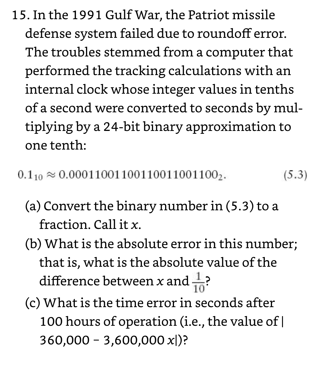 1 5. In the 1 9 9 1 Gulf War, the Patriot missile
