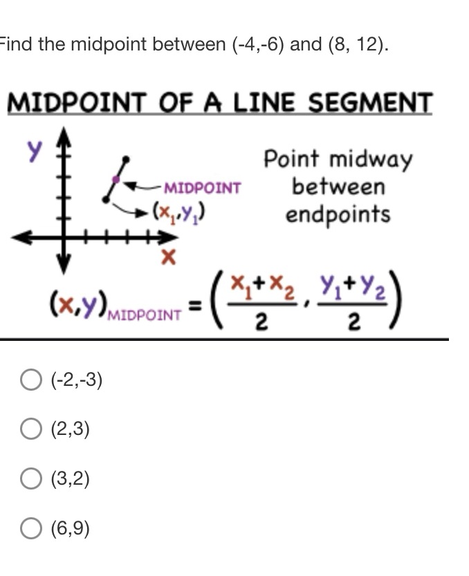 ind the midpoint between (-4,-6) and (8, 12).