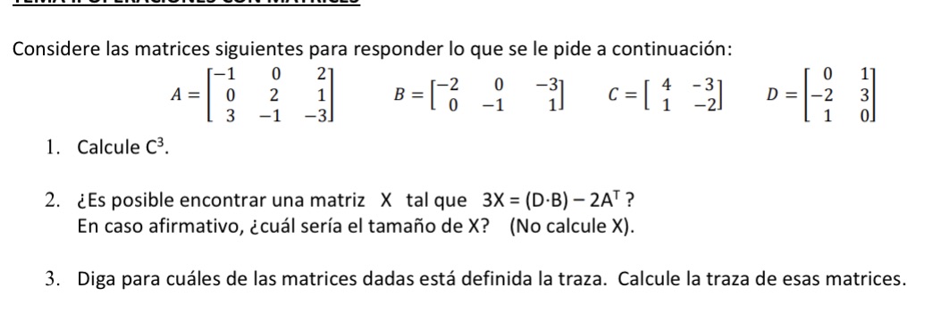 2. Es posible encontrar una matriz X tal que 3X =