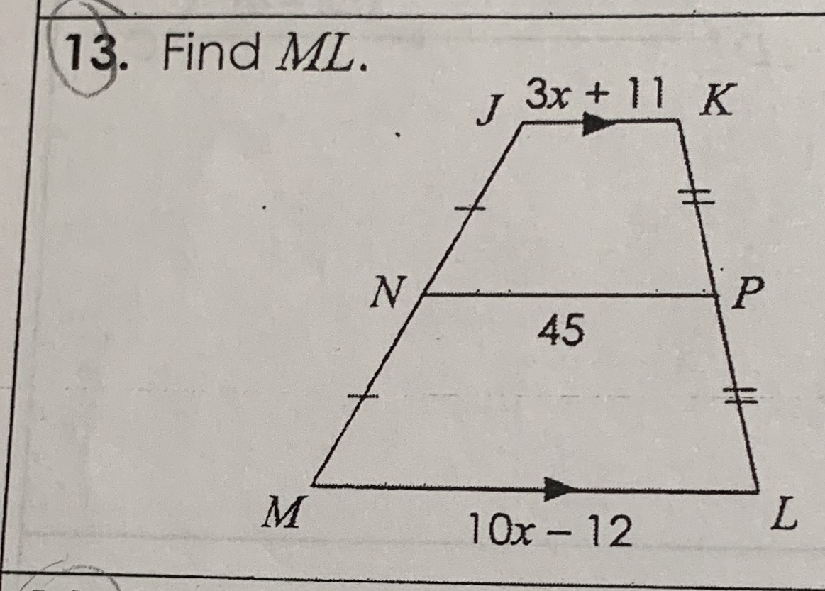 Find ML 13. Find ML. J 3x + 11 K N P 45 M 10x -