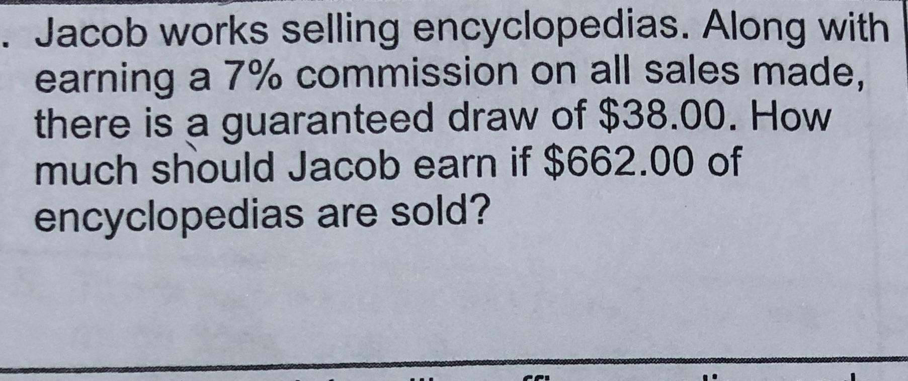 Jacob works selling encyclopedias. Along with