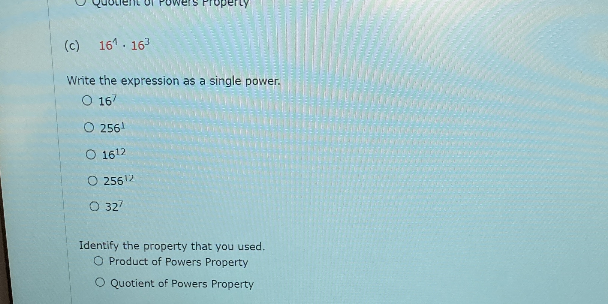 Quotient of Powers Property (c) 164 . 163 Write