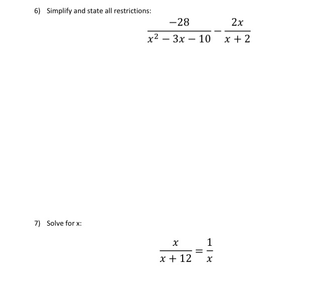 6) Simplify and state all restrictions: -28 2x x2