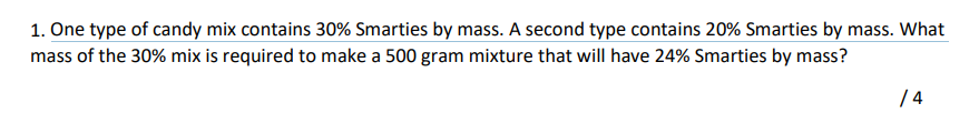 1. One type of candy:r mix contains 30% Smarties