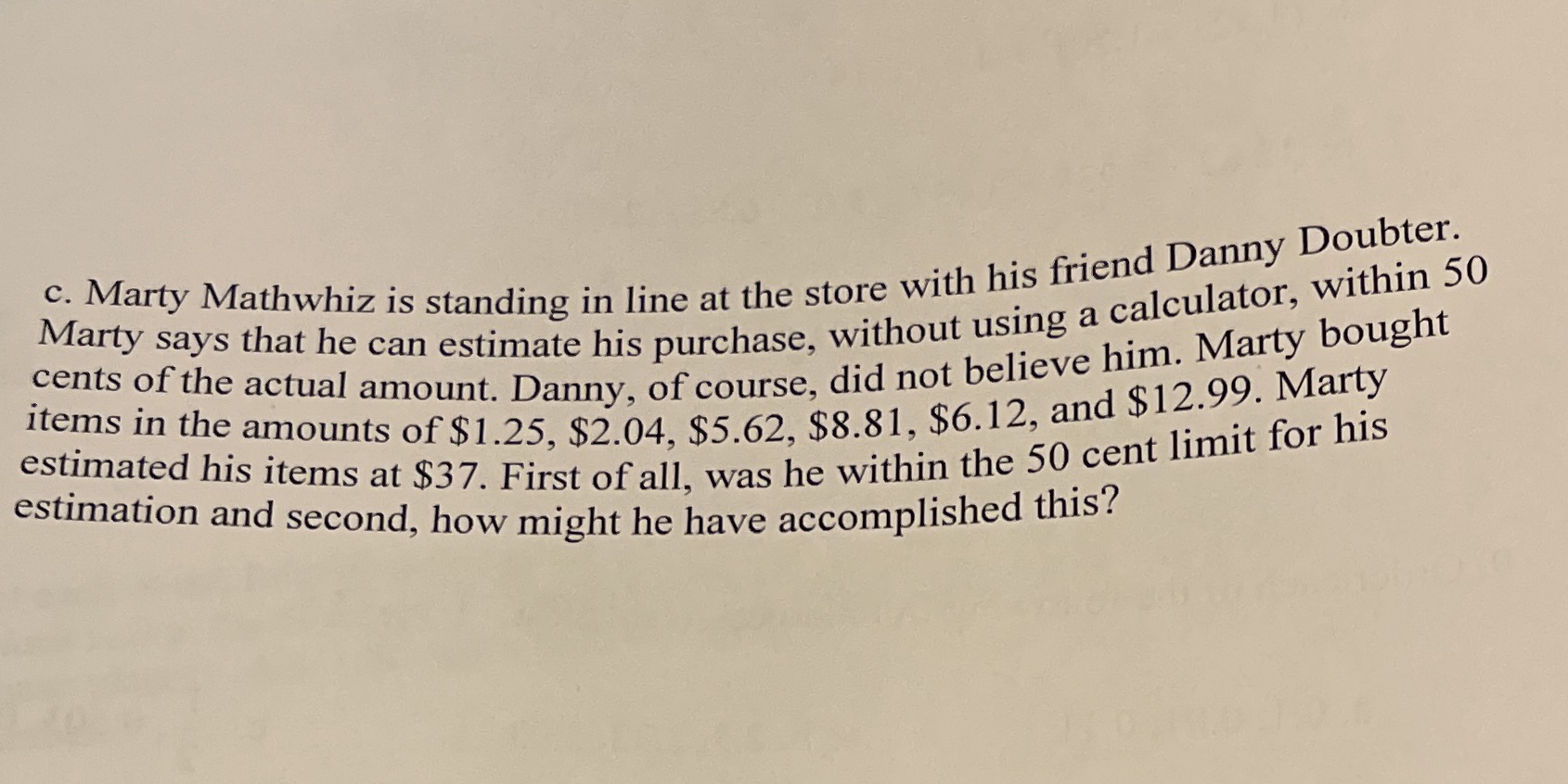 c. Marty Mathwhiz is standing in line at the