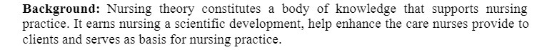 Background: Nursing theory constitutes a body of