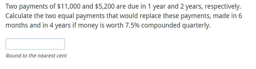 Need help..., Two payments of $1 1,000 and $5,200
