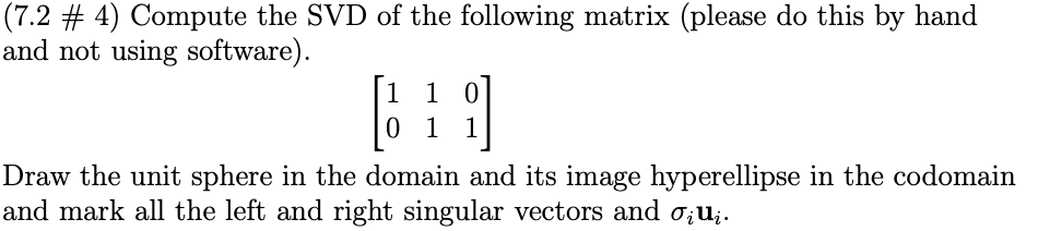 (7.2 # 4) Compute the SVD of the following matrix