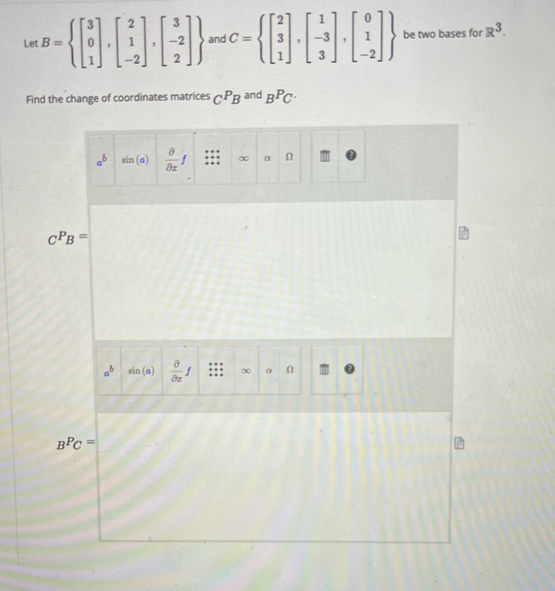 Let B be two bases for R 3 Find the change of