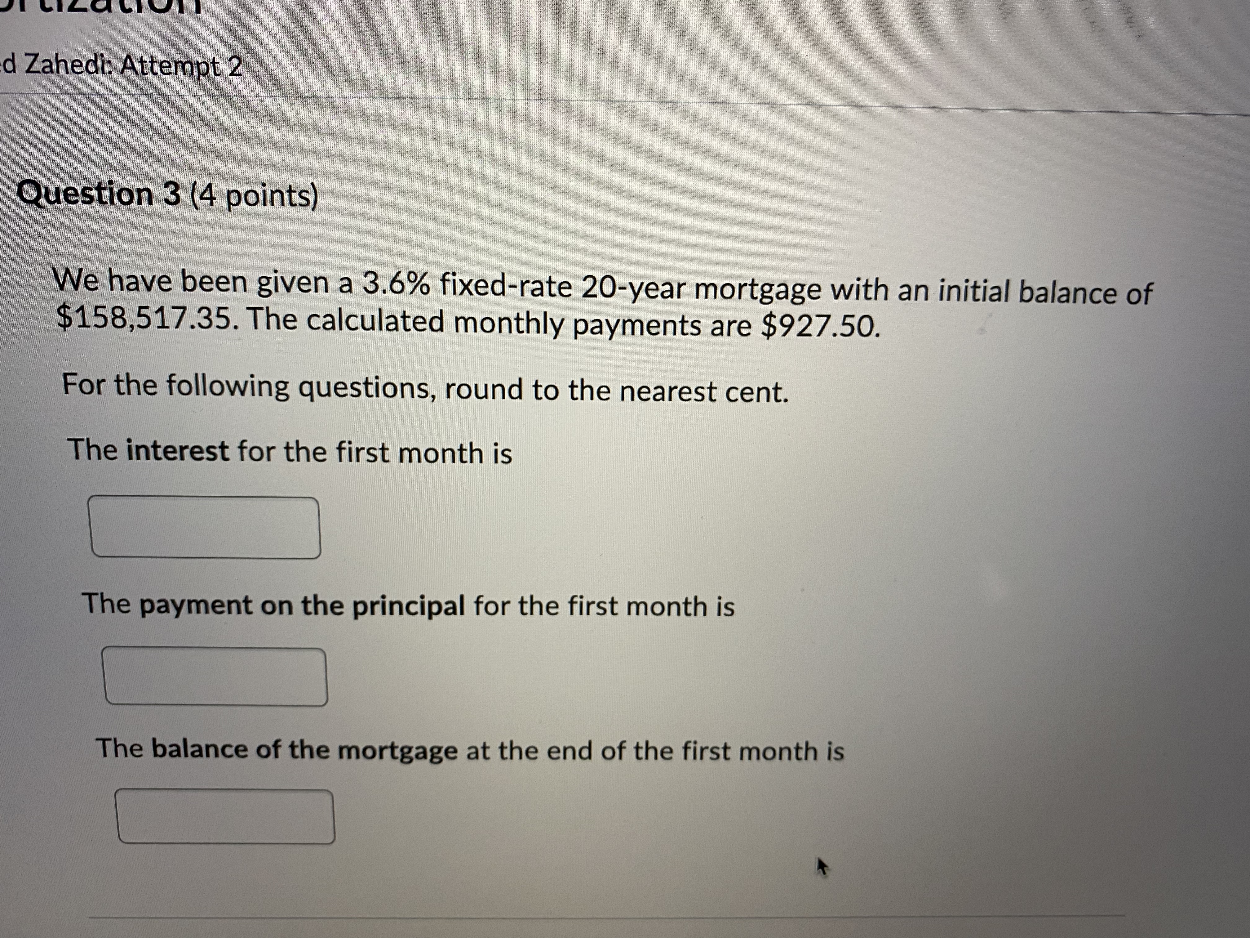 d Zahedi: Attempt 2 Question 3 (4 points) We have