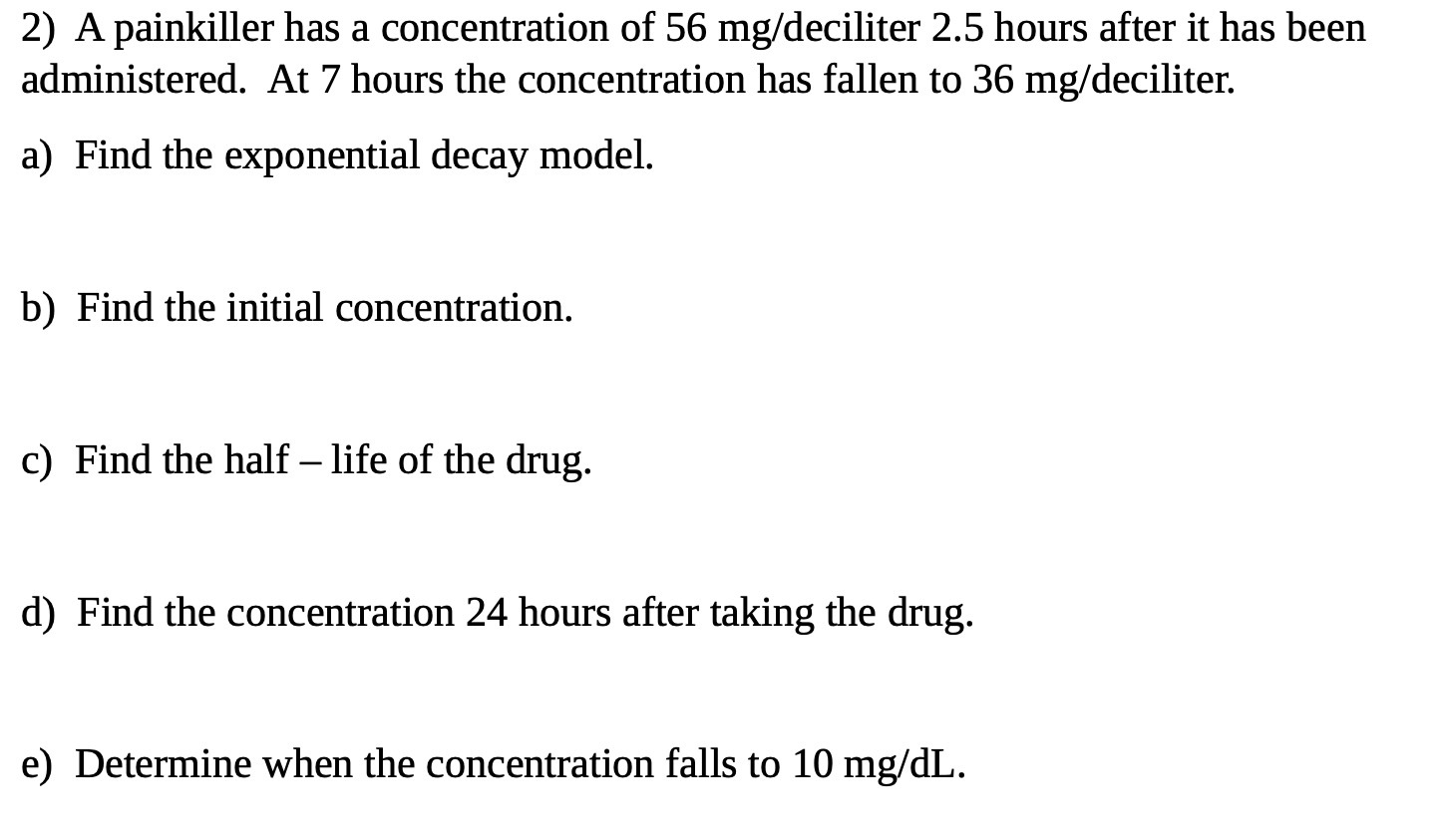 2) A painkiller has a concentration of 56