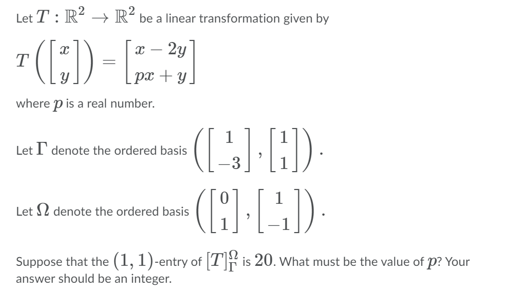 Let T 2 R2 > R2 be a linear transformation given