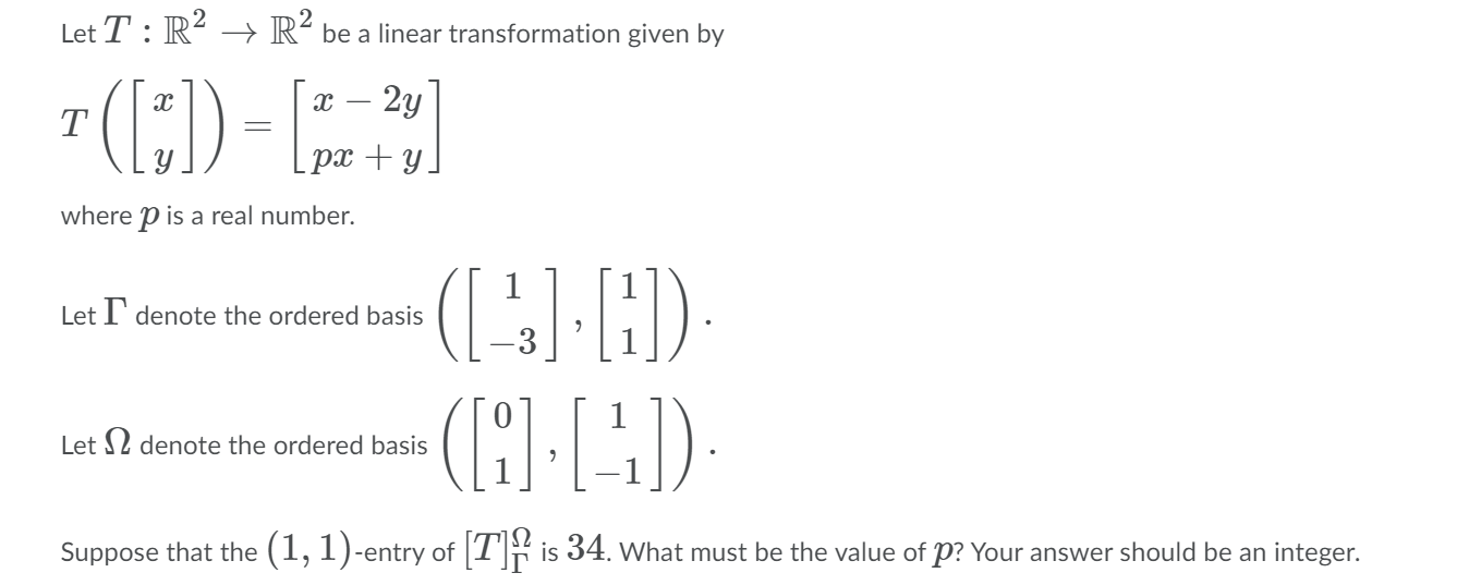 Let T 2 R2 > R2 be a linear transformation given