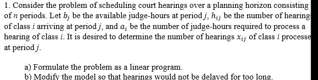 1. Consider the problem of scheduling court