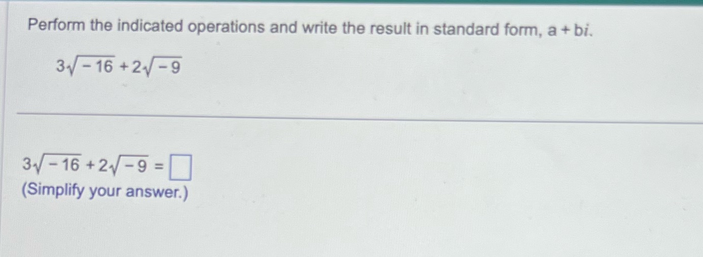 Perform the indicated operations and write the