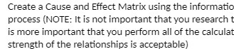Create a Cause and Effect Matrix using the