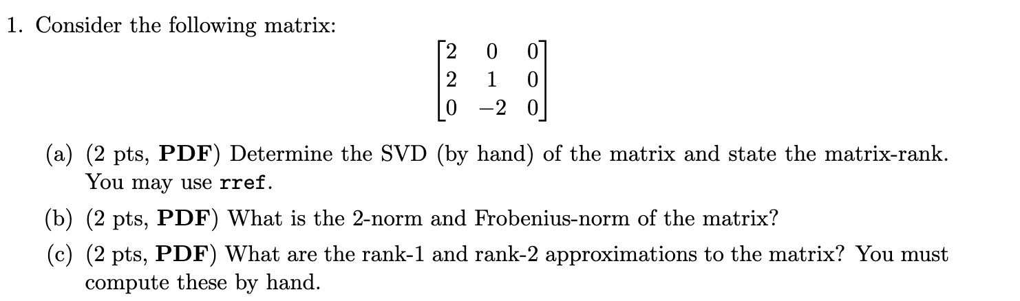 1. Consider the following matrix: O 2 O 2 (a) (2