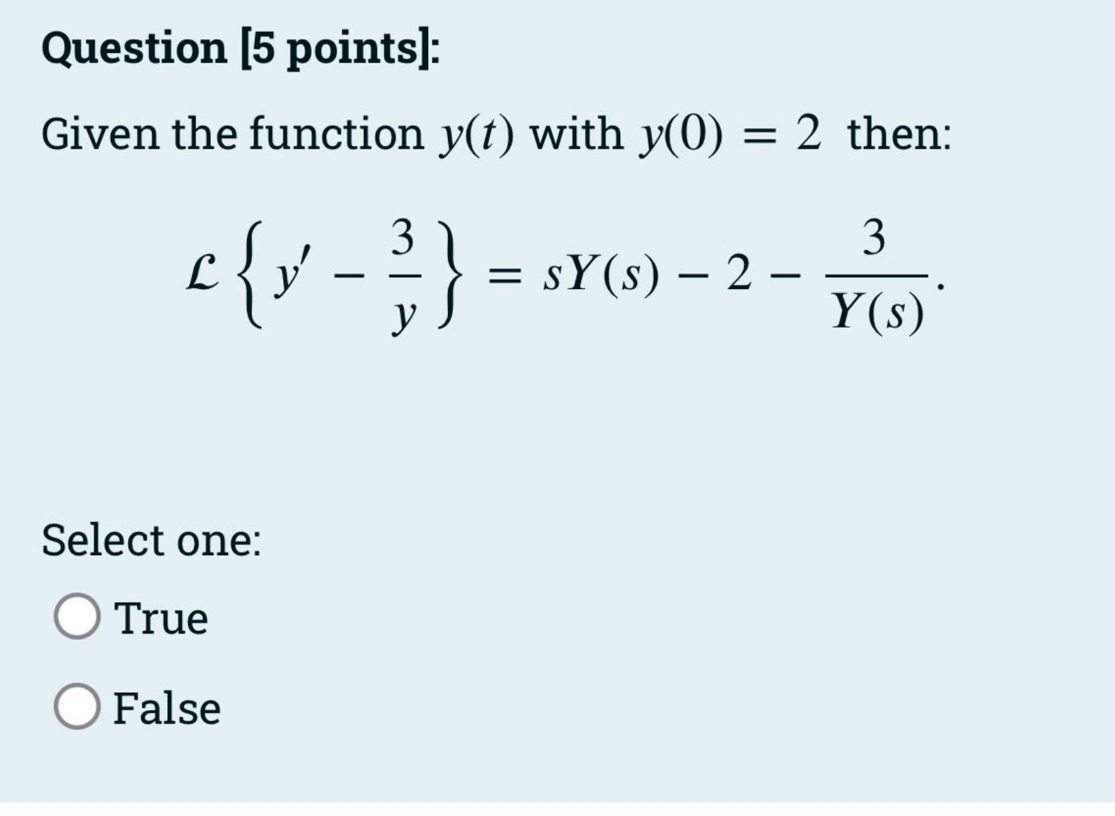 Question [5 points]: Using Laplace transform to
